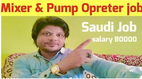 Driver Opreter job Saudi | mixer and Pump Opreter job Saudi Arabia salary 8000 hazar | New Vacancy