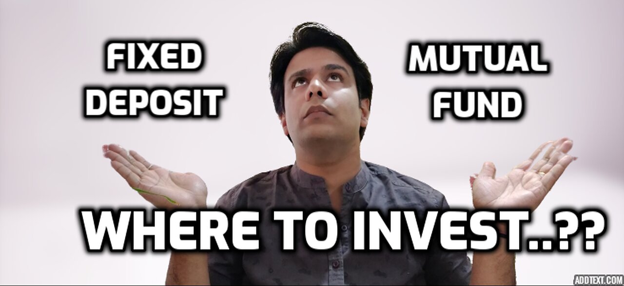 Fixed Deposit or Mutual Funds || Where to invest??