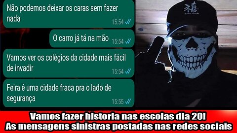 Vamos fazer historia nas escolas dia 20! As mensagens sinistras postadas nas redes sociais