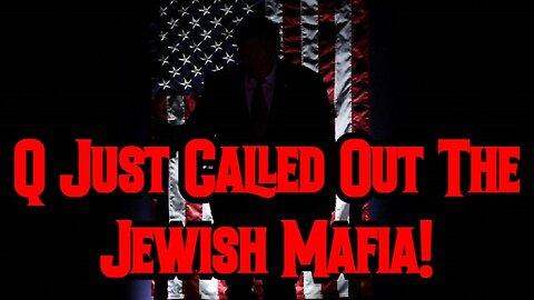 Q Just Called Out The Jewish Mafia - Nov 2022