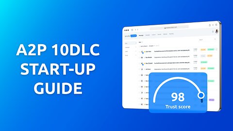 A2P 10DLC Start-Up Guide