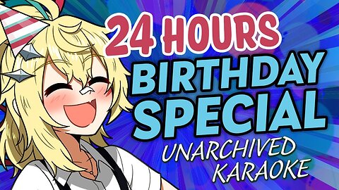 〖 Nikki 24h Birthday Special 〗Unarchived Birthday Karaoke!-CxOGpo3e2z4