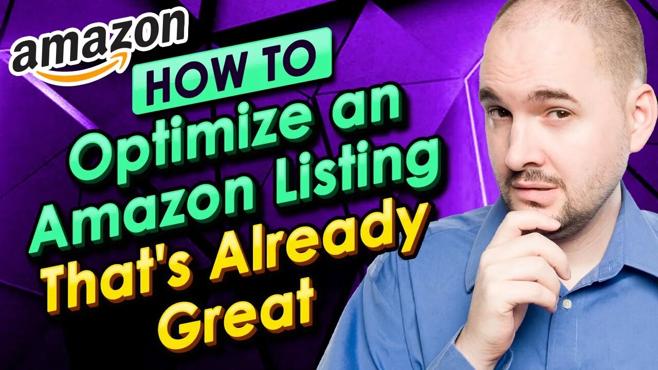 How to Optimize an Amazon Listing That's Already Great