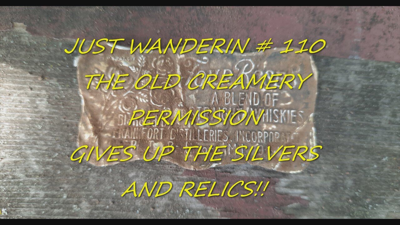 Just Wanderin #110 Metal Detecting a 1901 Homestead/Creamery
