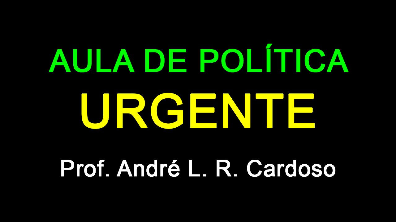 AULA DE POLÍTICA - URGENTE - Prof. André L. R. Cardoso