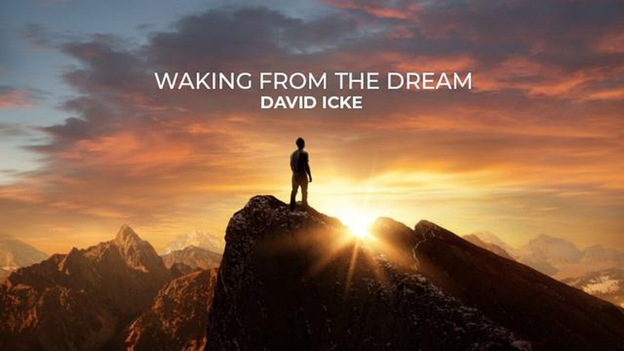 Waking From The Dream - David Icke