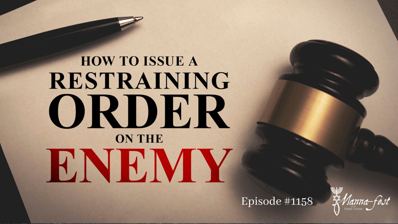 How to Issue a Restraining Order on the Enemy | Episode #1158 | Perry Stone