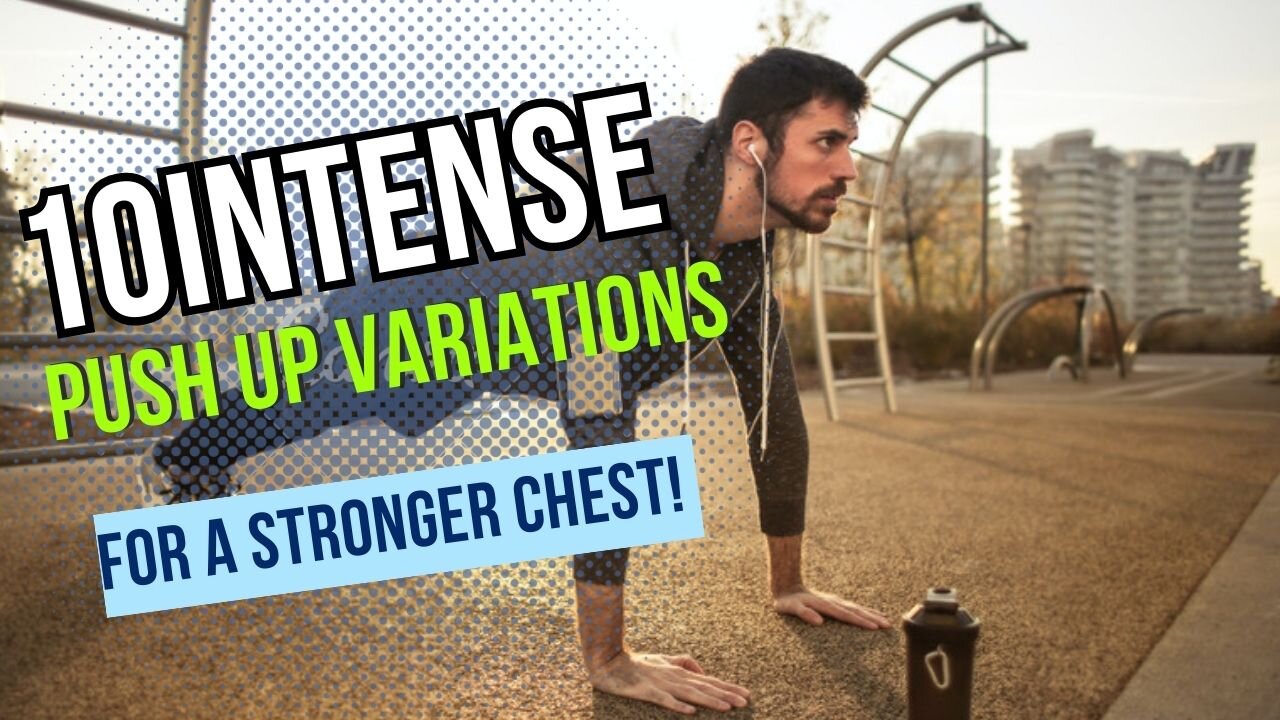 Get ripped with these 10 intense push up variations!