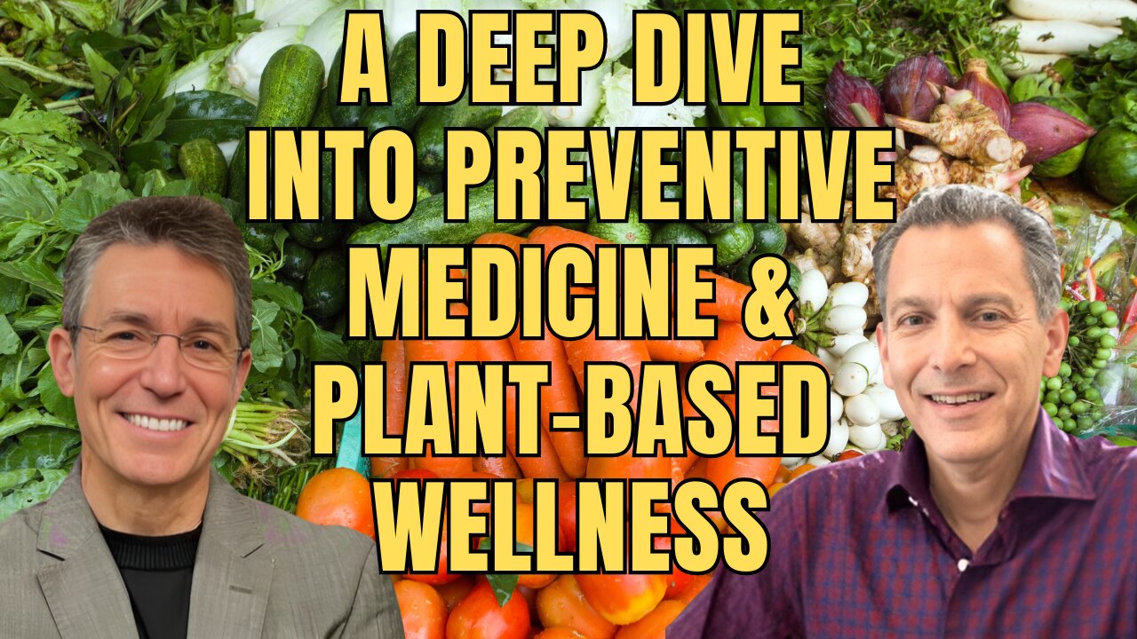 Revolutionizing Health: A Deep Dive into Preventive Medicine and Plant-Based Wellness with Leading Physicians