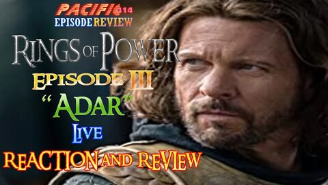 #RingsOfPower: Episode 3 "Adar" LIVE Reaction and Review I PACIFIC414 Episode Review