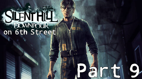 Silent Hill Downpour on 6th Street Part 9