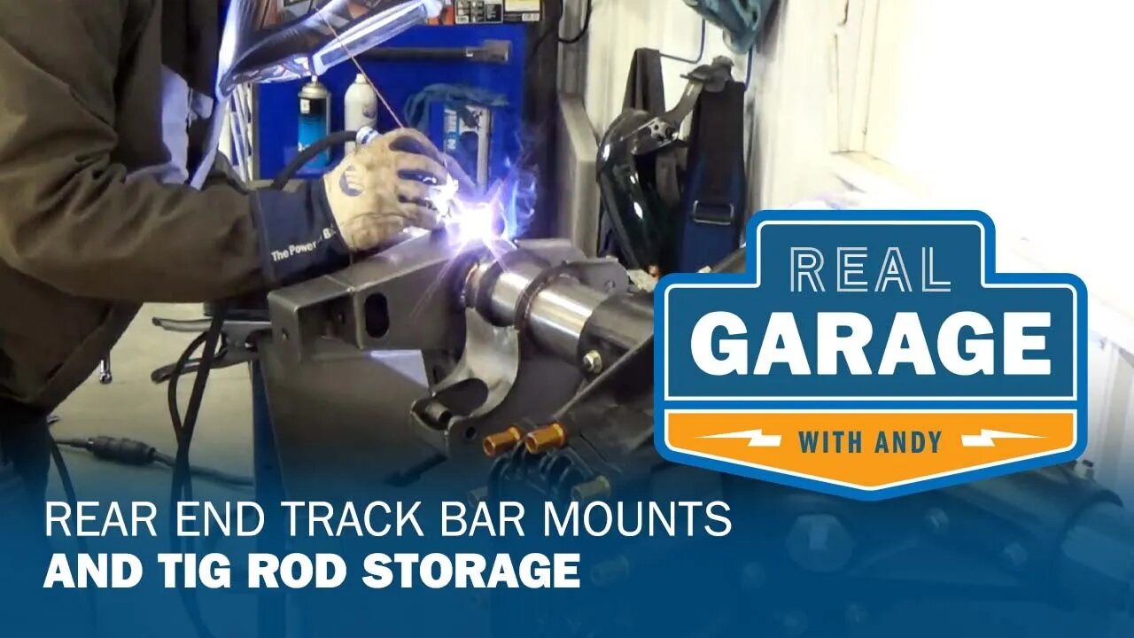 Real Garage: Rear End Track Bar Mounts and TIG Rod Storage (Season 3, Episode 4)