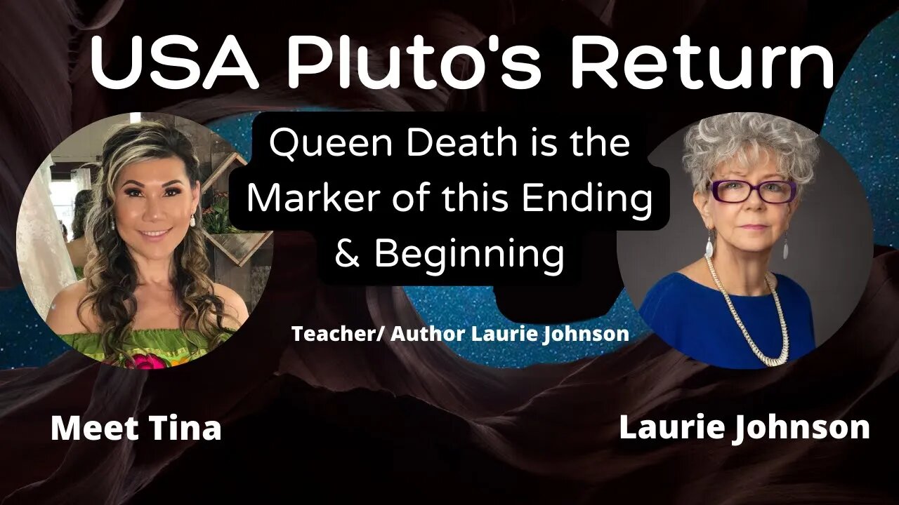 Pluto's Return US energy : Queen Death signified this Ending & Beginning with Laurie Johnson # 107