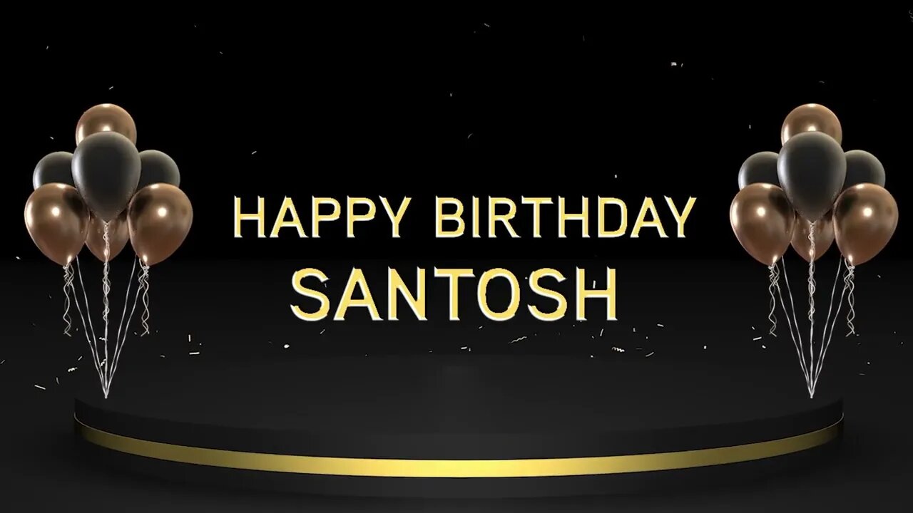 Wish you a very Happy Birthday Santosh