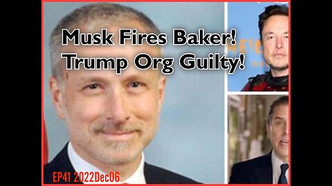 Trump Org Guilty 17 Counts! Twitter Fires Baker!