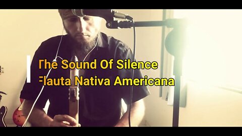 The Sound Of Silence Flauta Nativa Americana