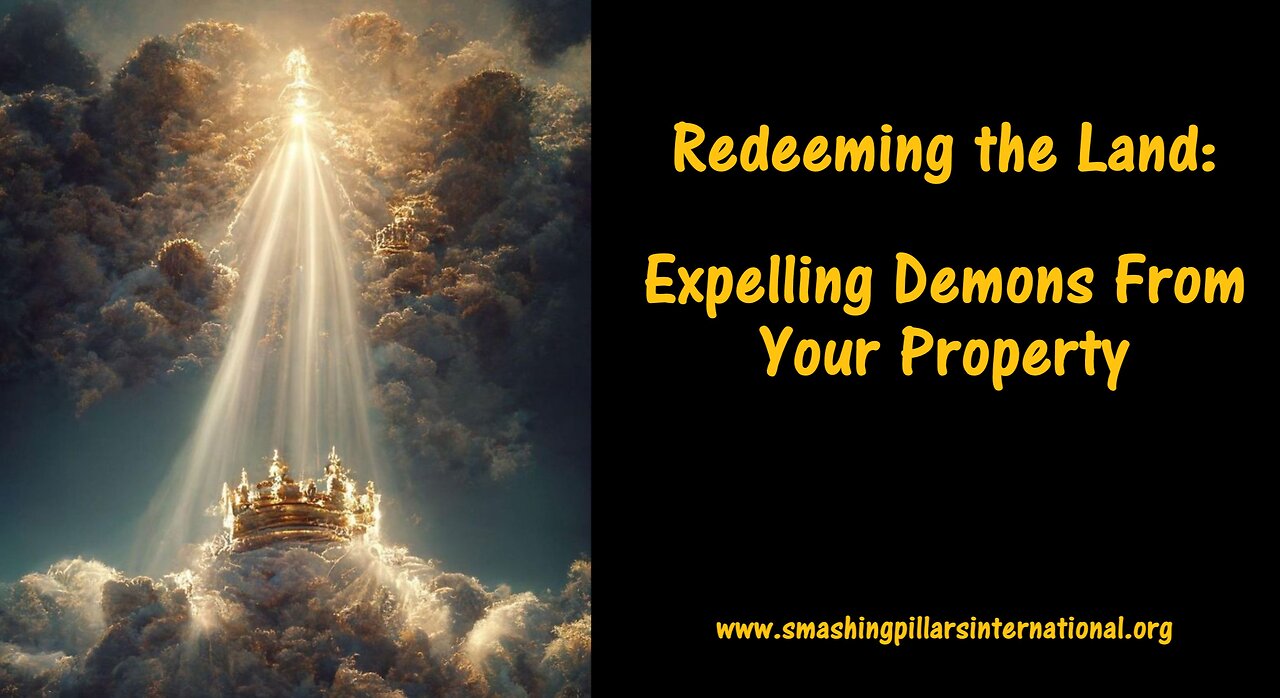 Redeeming the Land: Expelling Demons from Your Property