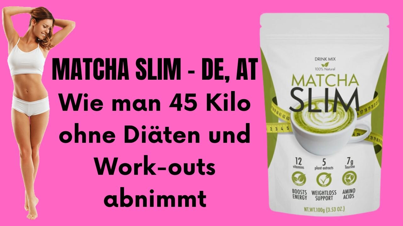 Matcha Slim - DE, AT