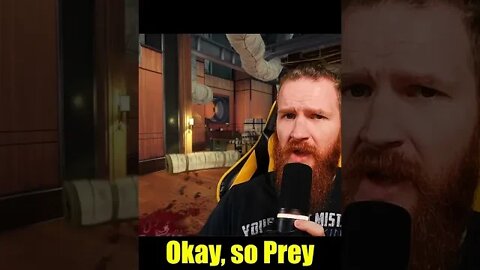Prey - Yeah, Prey's like that. #shorts