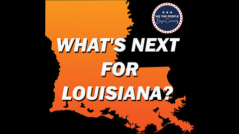 WHAT'S NEXT FOR LOUISIANA?