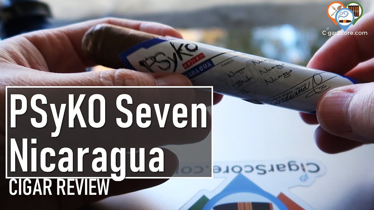 INSANELY GOOD? The PSyKO Seven Nicaragua Robusto - CIGAR REVIEWS by CigarScore
