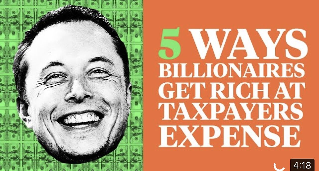 5 Ways ELON MUSK and other Billionaires get welfare for the rich