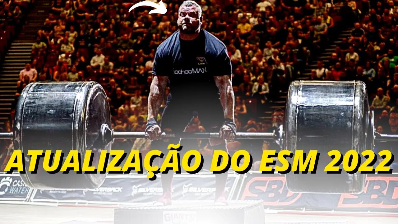 ATUALIZAÇÃO NO EUROPE'S STRONGEST MAN 2022