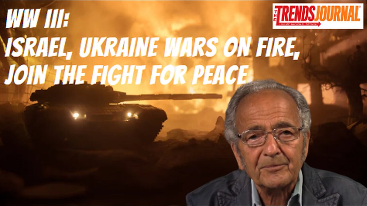 WW III: ISRAEL, UKRAINE WARS ON FIRE, JOIN THE FIGHT FOR PEACE