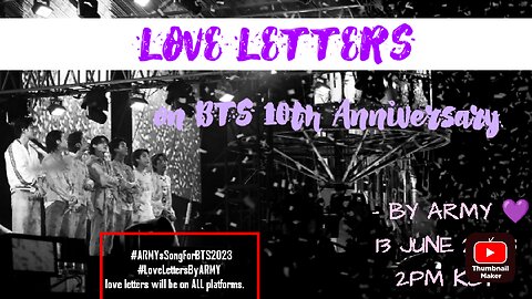 For BTS' 10th birthday, #LoveLettersByARMY is a song from ARMYS as a thankyou.