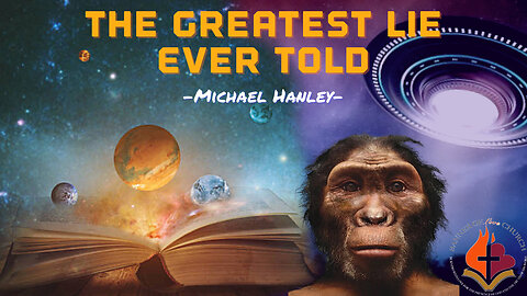 The Greatest Lie Ever Told -Michael Hanley- April 30th, 2023