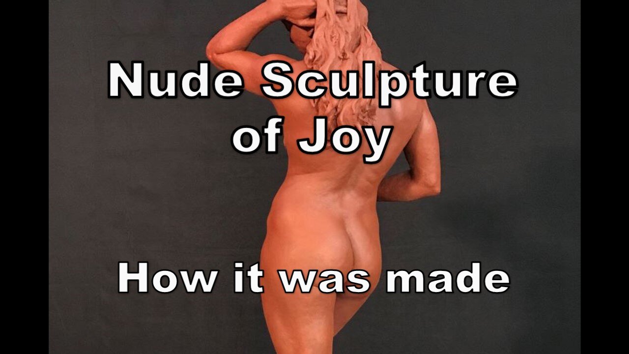 Nude Sculpture of Joy How it was made