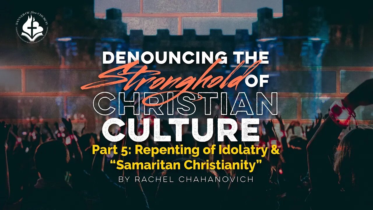 Denouncing The Stronghold Of Christian Culture pt.5 - Rachel Chahanovich March 14th, 2021