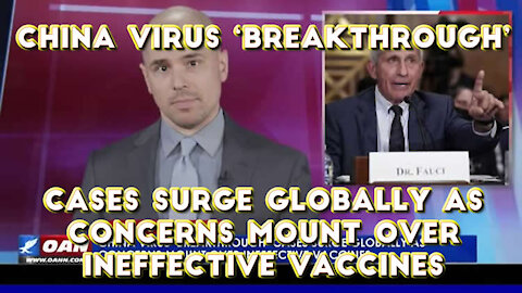 2021 AUG 12 China Virus Breakthrough Cases Surge Globally as Concerns Mount re Ineffective Vaccines