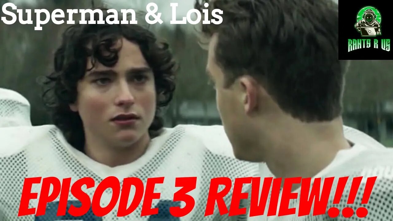 Superman & Lois: Episode 3 Review!!!