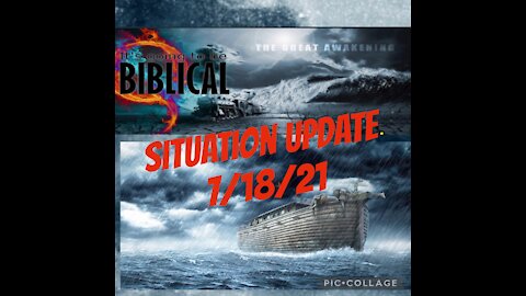 SITUATION UPDATE 7/18/21