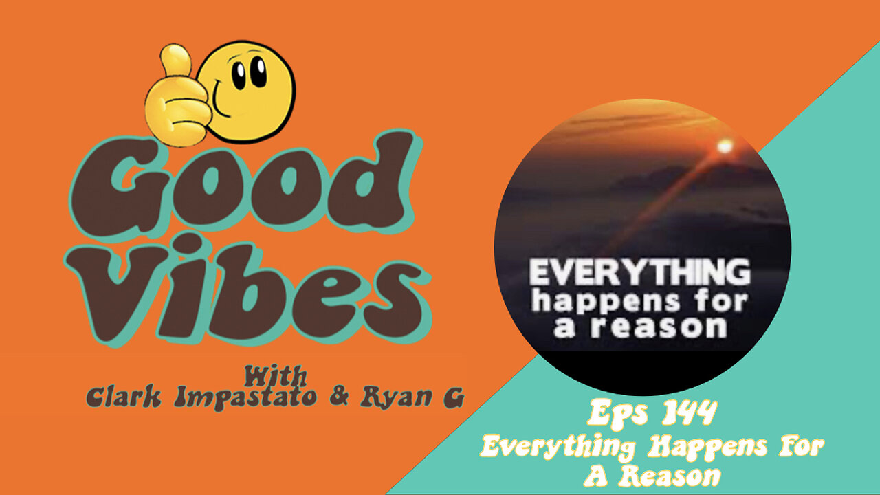 Eps. 144- Everything Happens For A Reason