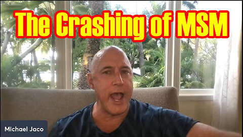 The Crashing of the MSM - Michael Jaco BREAKING 4.29.23