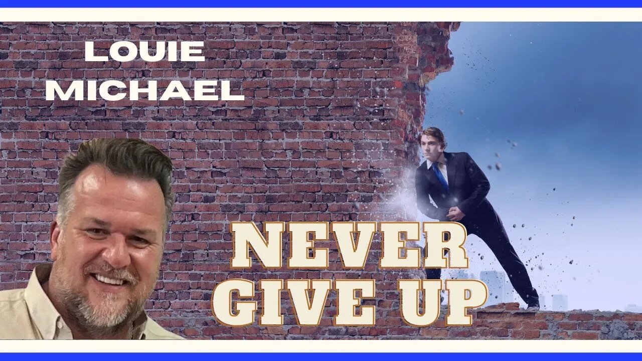 Never Give Up: Louie Michael