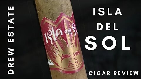 Drew Estate Isla del Sol Cigar Review