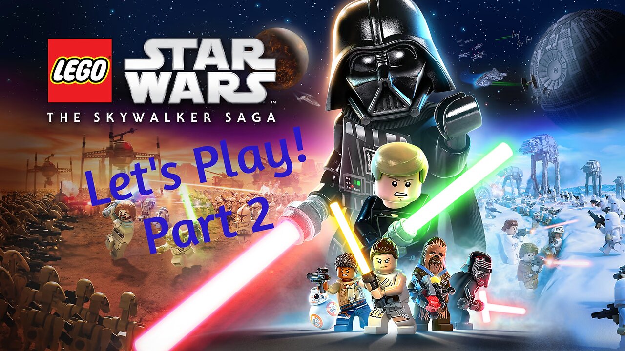 Let's Play! Lego Star Wars: The Skywalker Saga w/ Big Hoss pt. 2