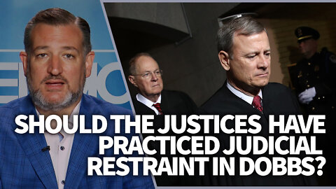 Should the justices have practiced judicial restraint in Dobbs?