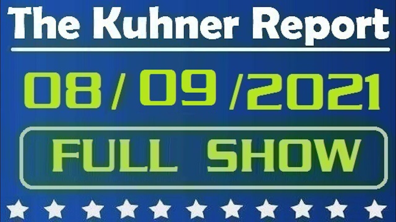 The Kuhner Report 08/09/2021 [FULL SHOW] Hypocrisy Thy Name is Obama the Birthday Boy