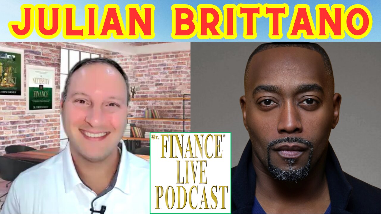 Dr. Finance Live Podcast Episode 57 - Julian Brittano Interview - Actor - Musician - Entrepreneur