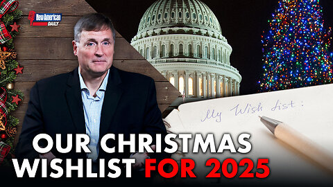 Christmas Wishlist for 2025 | The New American Daily