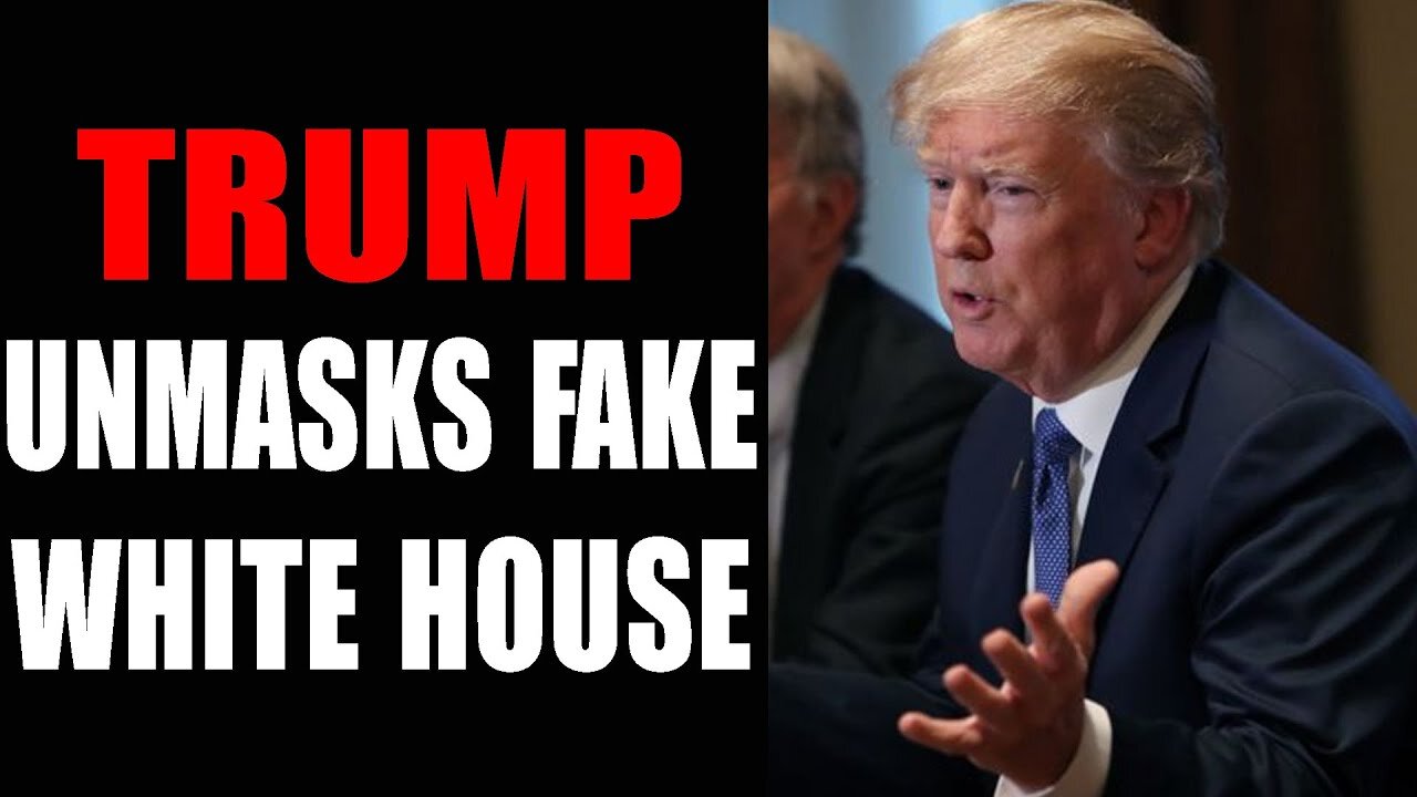 TRUMP UNMASKS FAKE WHITE HOUSE-TRUMP NEWS