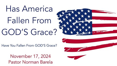 Has America Fallen From GOD’S Grace?