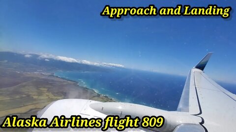 Alaska Airlines flight 809- MAUI Hawaii OGG Approach and Landing🇺🇲