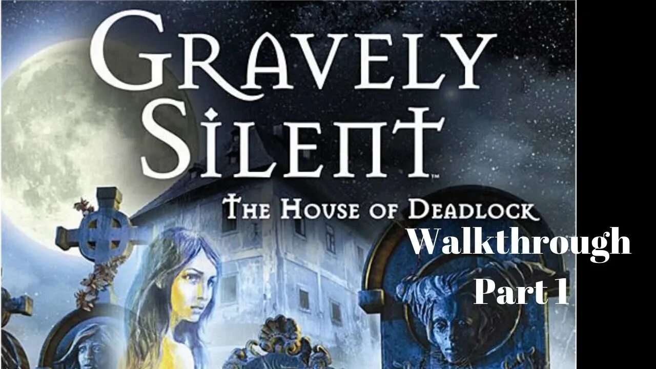 Gravely Silent House of Deadlock Part 1