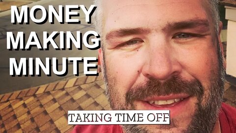 REMEMBER TO TAKE TIME OFF - Money Making Minute