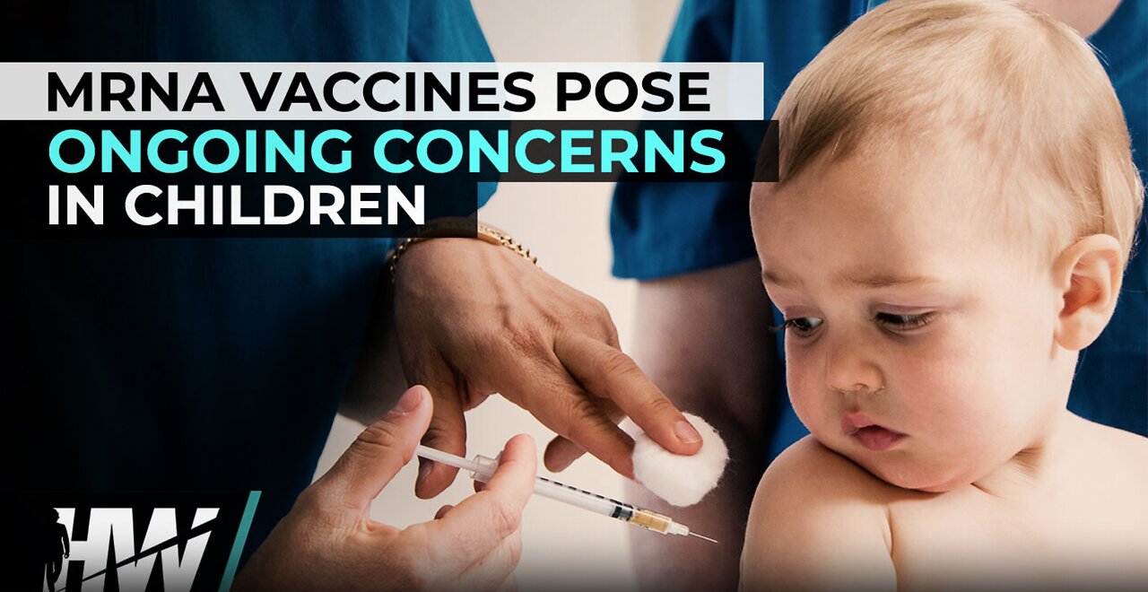 STUDIES SHOW: MRNA VACCINES POSE ONGOING CONCERNS IN CHILDREN